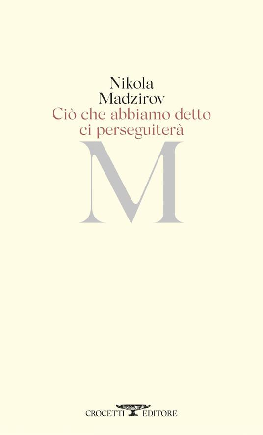 Ciò che abbiamo detto ci perseguiterà - Nikola Madzirov,Piero Salabè - ebook