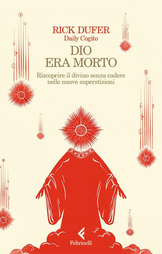 Dio era morto. Riscoprire il divino senza cadere nelle nuove superstizioni - Rick DuFer - ebook