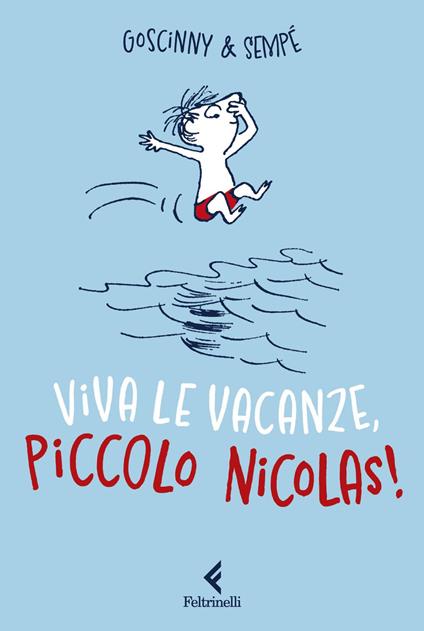 Viva le vacanze, piccolo Nicolas! - René Goscinny,Jean-Jacques Sempé,Gaia Panfili - ebook
