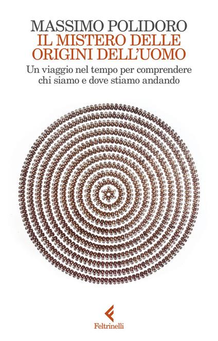Il mistero delle origini dell'uomo. Un viaggio nel tempo per comprendere chi siamo e dove stiamo andando - Massimo Polidoro - ebook