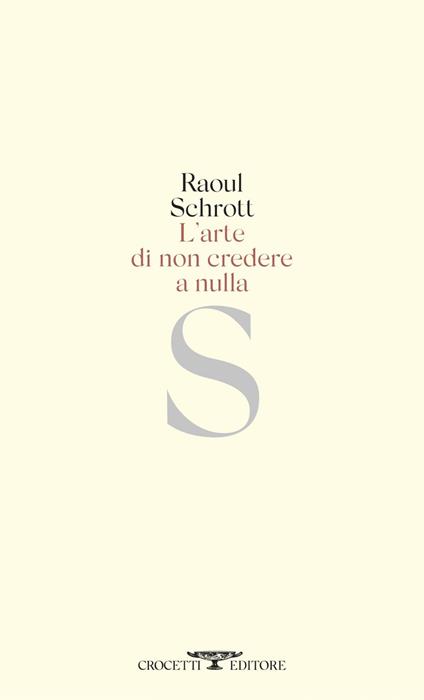 L'arte di non credere a nulla - Raoul Schrott,Federico Italiano - ebook