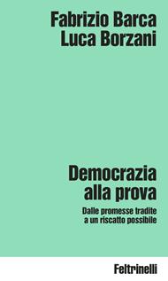 Democrazia alla prova. Dalle promesse tradite a un riscatto possibile