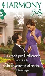 Un erede per il milionario-Una fidanzata al bacio