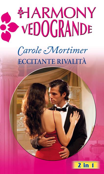 Eccitante rivalità - Carole Mortimer - ebook