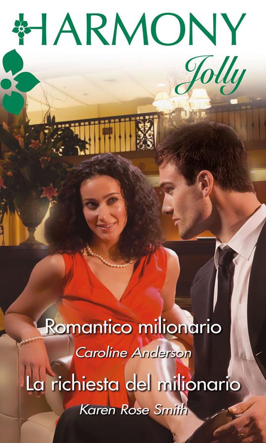 Romantico milionario-La richiesta del milionario - Caroline Anderson,Karen Rose Smith - ebook