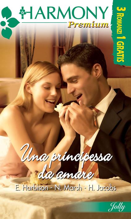 Una principessa da amare - Elizabeth Harbison,Holly Jacobs,Nicola Marsh - ebook