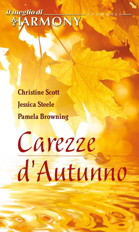 Carezze d'autunno - Pamela Browning,Christine Scott,Jessica Steele - ebook