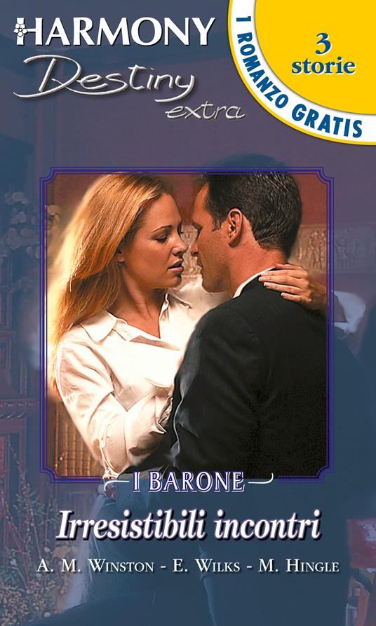 Irresistibili incontri - Metsy Hingle,Eileen Wilks,Anne Marie Winston - ebook