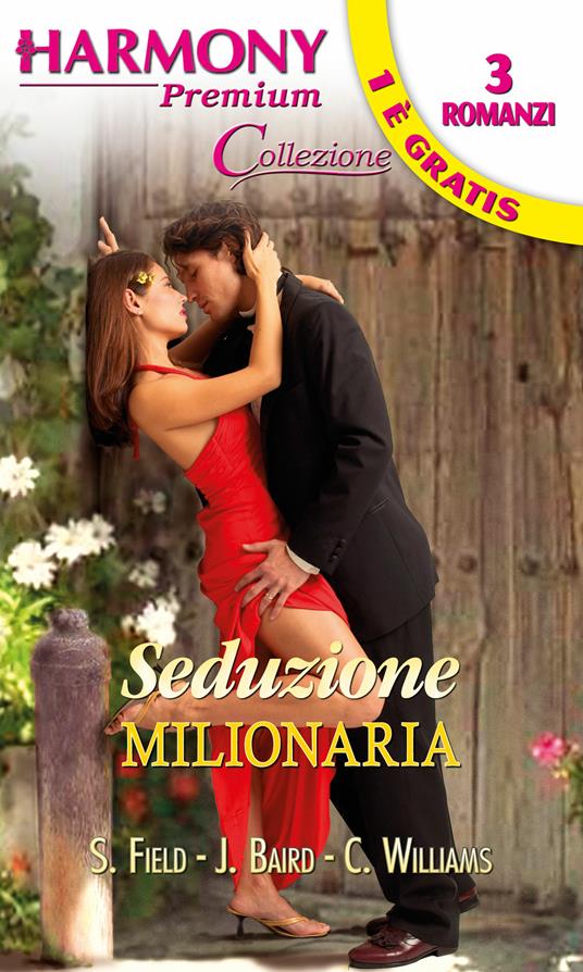 Seduzione milionaria - Jacqueline Baird,Sandra Field,Cathy Williams - ebook