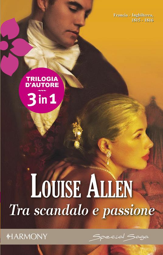Tra scandalo e passione - Louise Allen - ebook