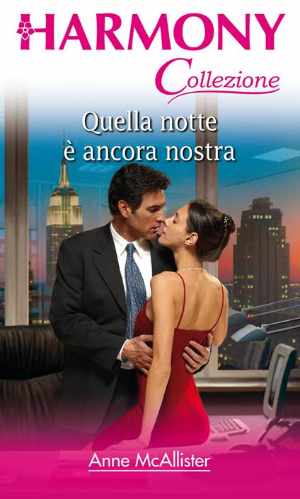 Quella notte è ancora nostra - Anne Mcallister - ebook