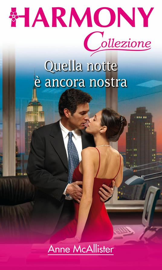 Quella notte è ancora nostra - Anne Mcallister - ebook