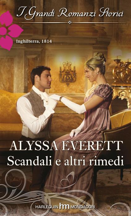 Scandali e altri rimedi - Alyssa Everett - ebook