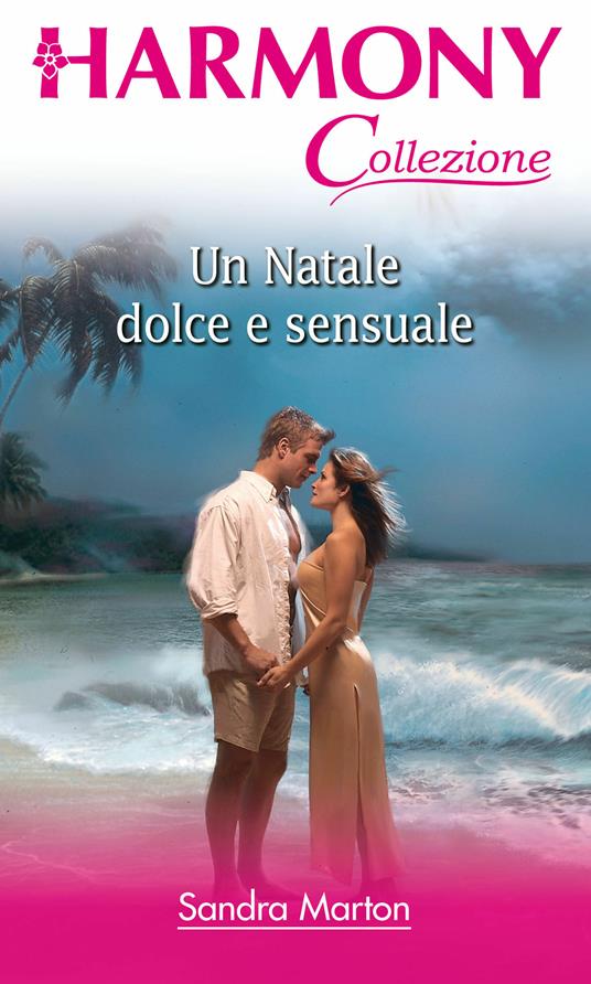Un Natale dolce e sensuale - Sandra Marton - ebook