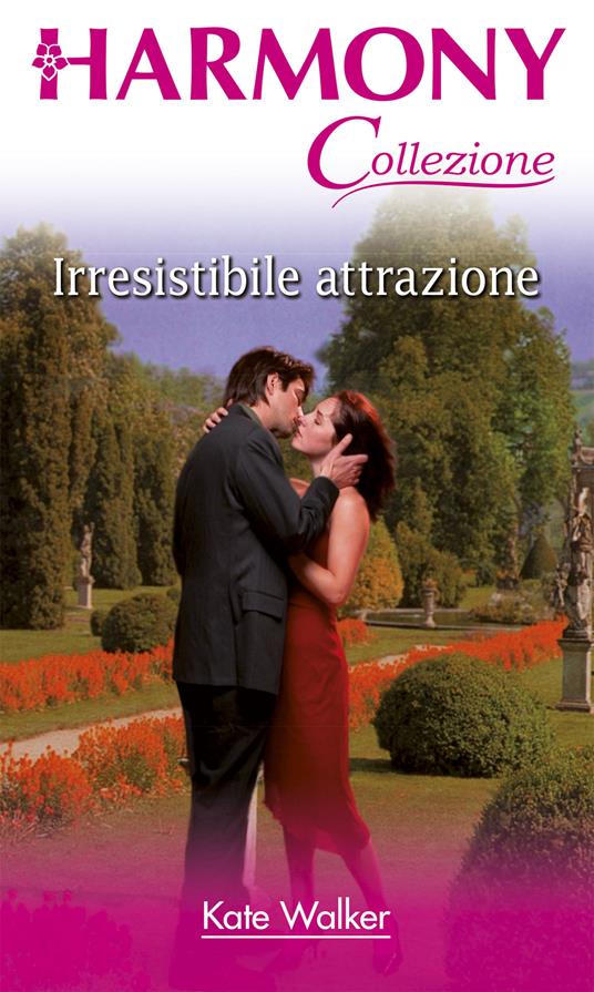 Irresistibile attrazione - Kate Walker - ebook