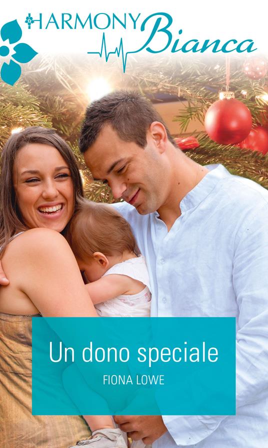 Un dono speciale - Fiona Lowe - ebook