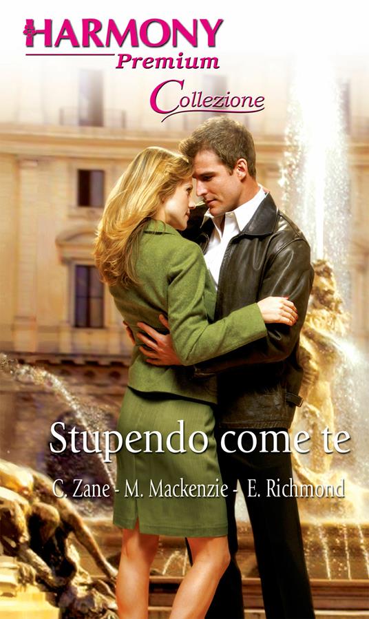 Stupendo come te - Myrna Mackenzie,Emma Richmond,Carolyn Zane - ebook