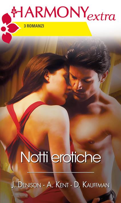 Notti erotiche - Janelle Denison,Donna Kauffman,Alison Kent - ebook