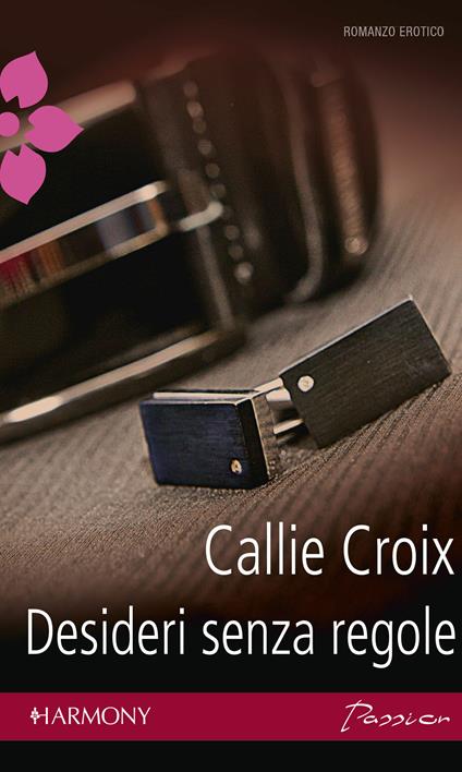Desideri senza regole - Callie Croix - ebook