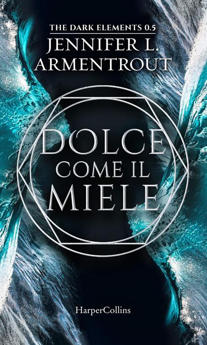 Dolce come il miele. The dark elements. Vol. 0.5 - Jennifer L. Armentrout,Marta Donati - ebook