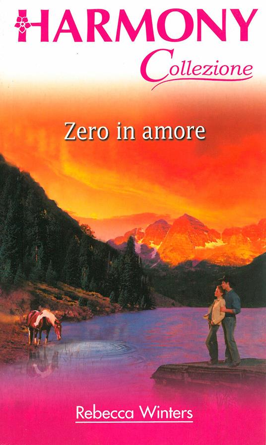Zero in amore - Rebecca Winters,Daniela Alidori - ebook