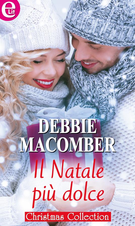 Il Natale più dolce - Debbie Macomber - ebook