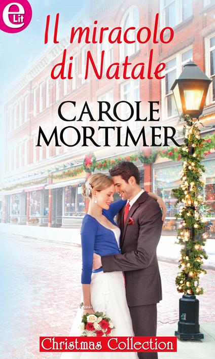 Il miracolo di Natale - Carole Mortimer - ebook