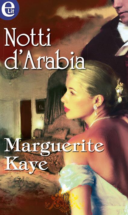 Notti d'Arabia - Marguerite Kaye - ebook