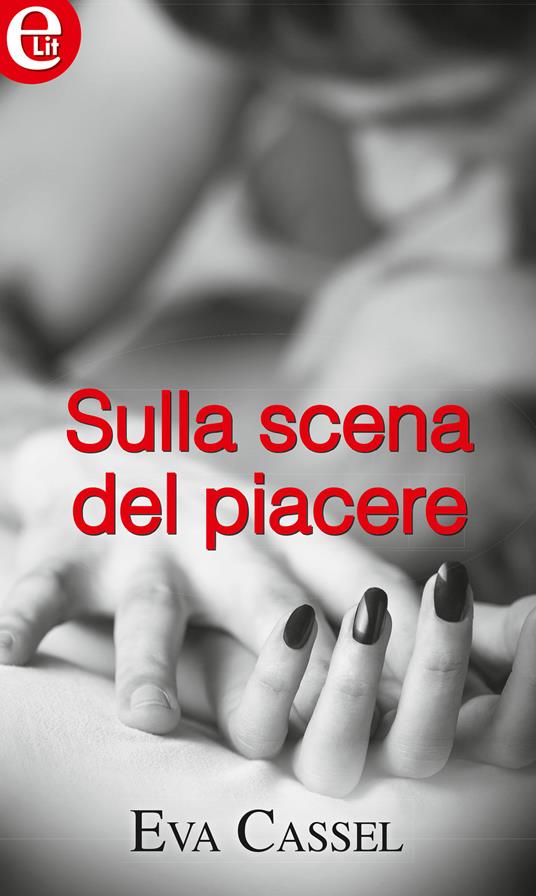 Sulla scena del piacere - Eva Cassel - ebook