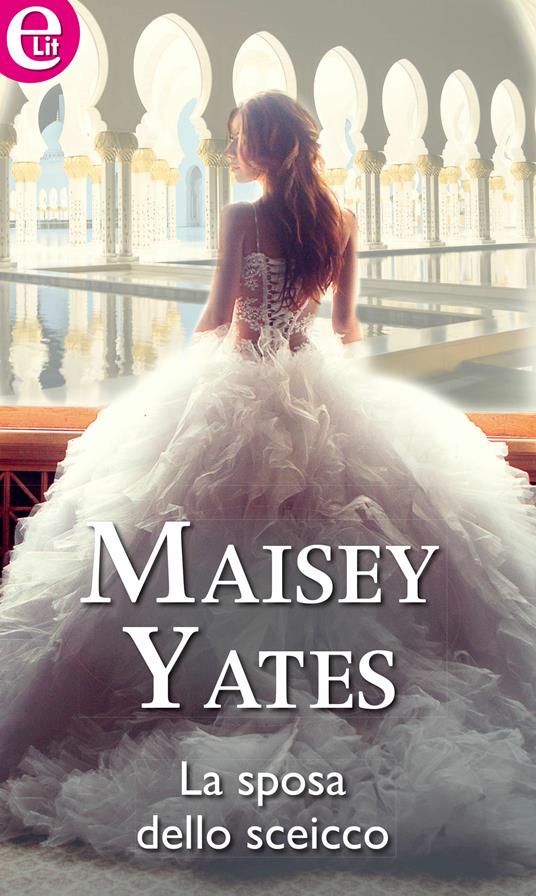 La sposa dello sceicco - Maisey Yates - ebook