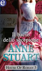 Il bacio dello scorpione. House of Rohan. Vol. 3