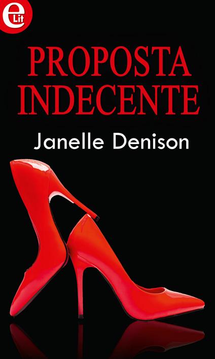 Proposta indecente - Janelle Denison - ebook
