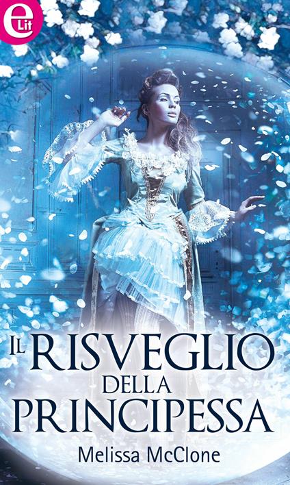 Il risveglio della principessa. C'era una volta un bacio. Vol. 5 - Melissa McClone - ebook