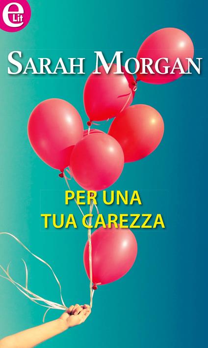 Per una tua carezza - Sarah Morgan - ebook