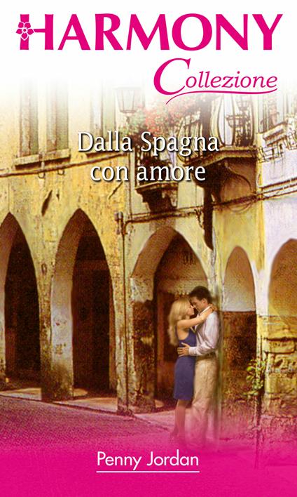 Dalla Spagna con amore - Penny Jordan - ebook