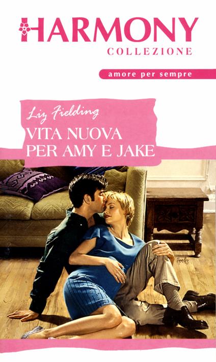 Vita nuova per Amy e Jake - Liz Fielding - ebook