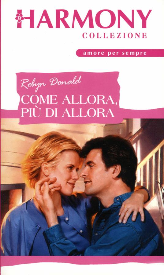 Come allora, più di allora - Robyn Donald - ebook