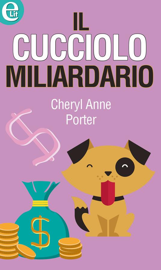 Il cucciolo miliardario - Cheryl Anne Porter - ebook