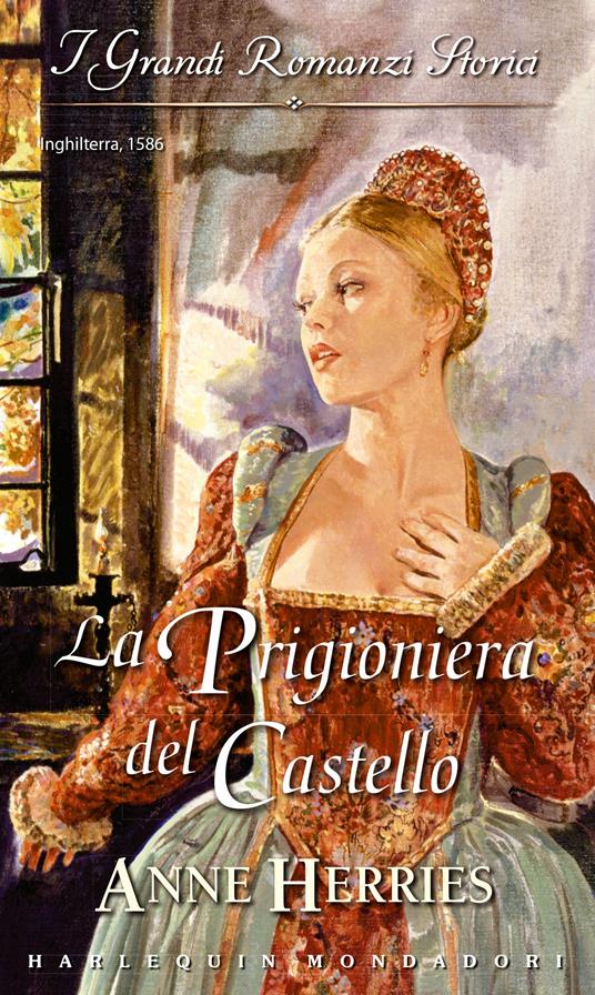 La prigioniera del castello - Anne Herries - ebook