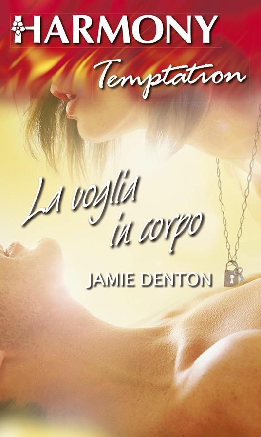 La voglia in corpo - Jamie Denton - ebook