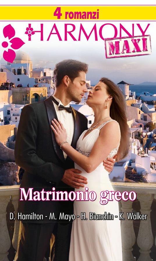 Matrimonio greco - Helen Bianchin,Diana Hamilton,Margaret Mayo,Kate Walker - ebook