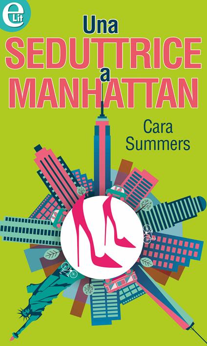 Una seduttrice a Manhattan - Cara Summers - ebook