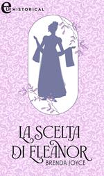 La scelta di Eleanor. Dewarenne dynasty. Vol. 3