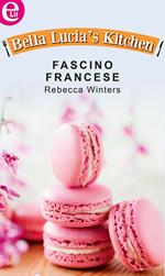 Fascino francese. Bella Lucia's kitchen. Vol. 1