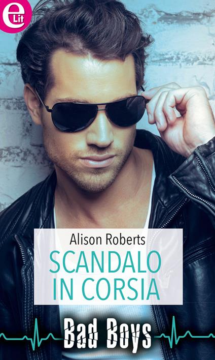 Scandalo in corsia. Bad boys. Vol. 2 - Alison Roberts - ebook