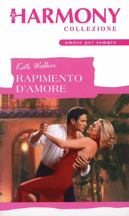 Rapimento d'amore - Kate Walker - ebook