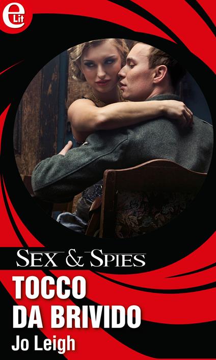 Tocco da brivido. Sex & spies. Vol. 2 - Jo Leigh,Paola Picasso - ebook