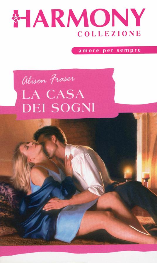 La casa dei sogni - Alison Fraser - ebook