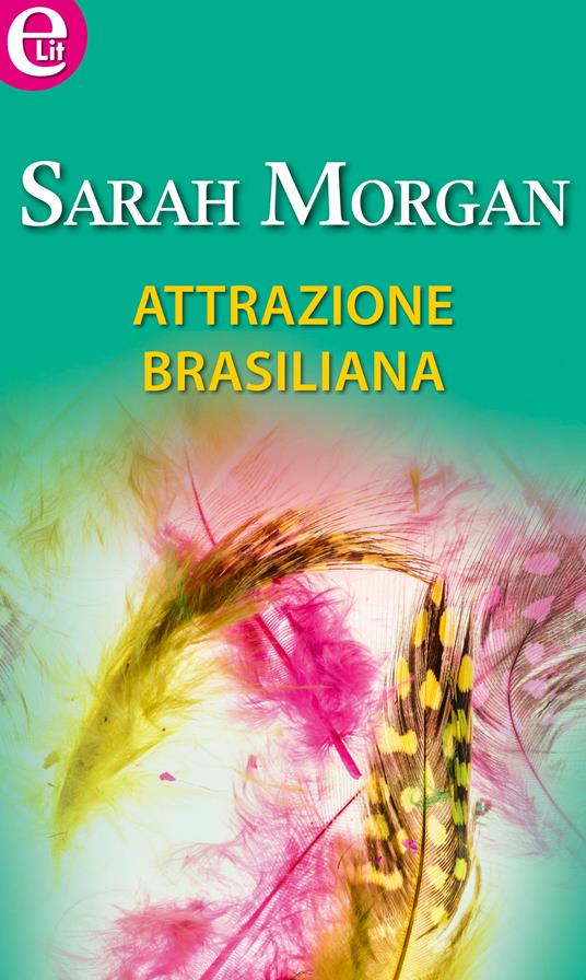 Attrazione brasiliana - Sarah Morgan - ebook