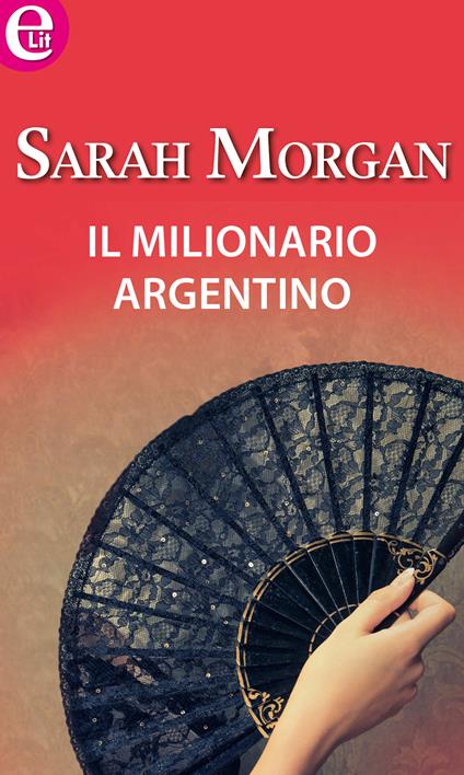 Il milionario argentino - Sarah Morgan - ebook
